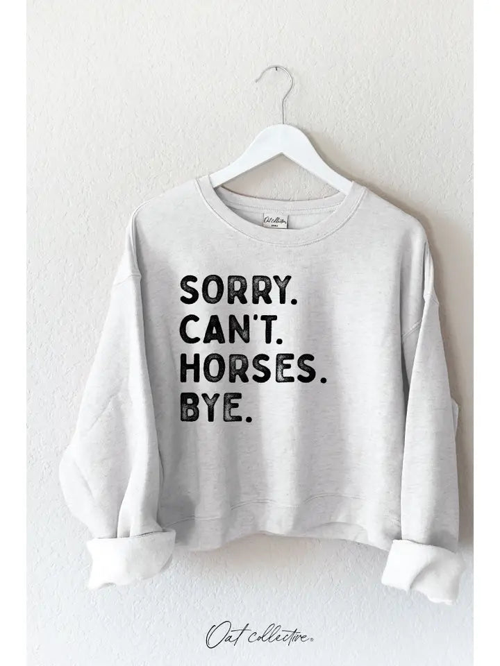 Sorry Can't Horses Bye Mid Graphic Sweatshirt