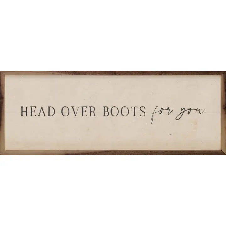 Head Over Boots For You Wood Sign – 12x4