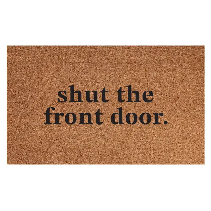 Shut the Front Door / 18x30 Indoor/Outdoor Mat