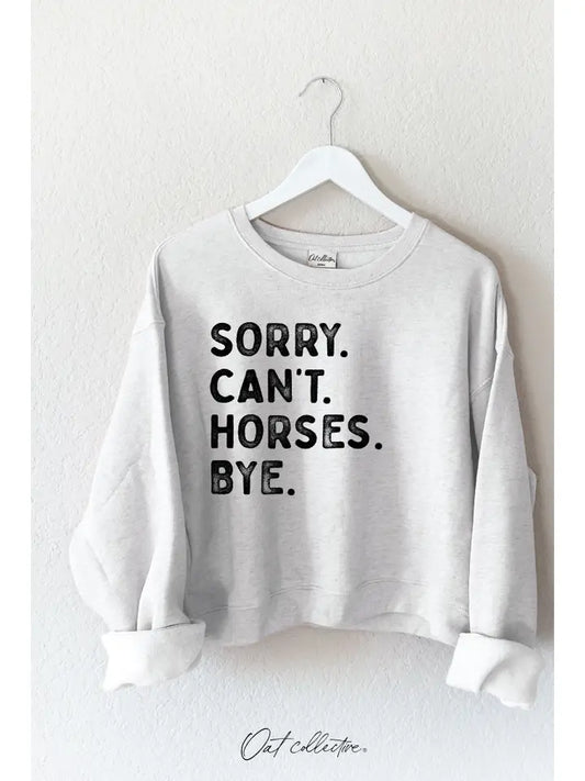 Sorry Can't Horses Bye Mid Graphic Sweatshirt