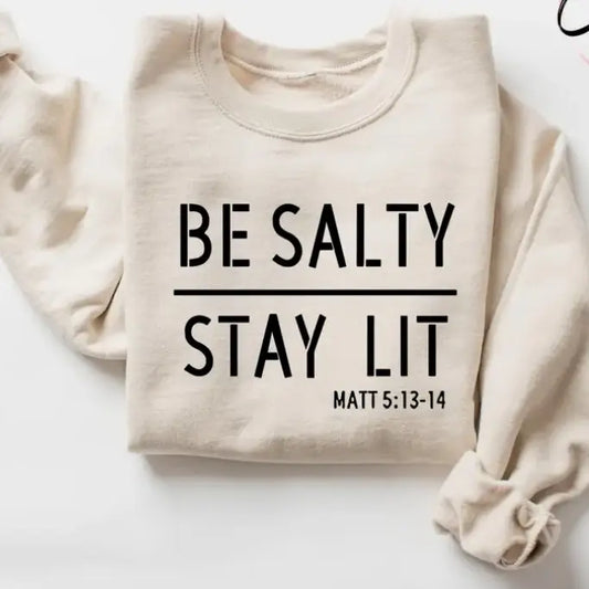 Be Salty Stay Lit Christian Sweatshirt