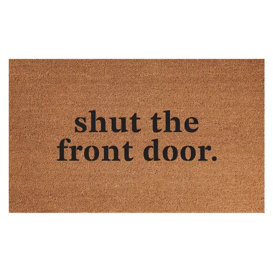 Shut the Front Door / 18x30 Indoor/Outdoor Mat